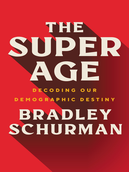 Title details for The Super Age by Bradley Schurman - Available